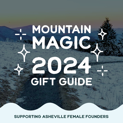 Mountain Magic Gift Guide: Supporting Asheville Founders